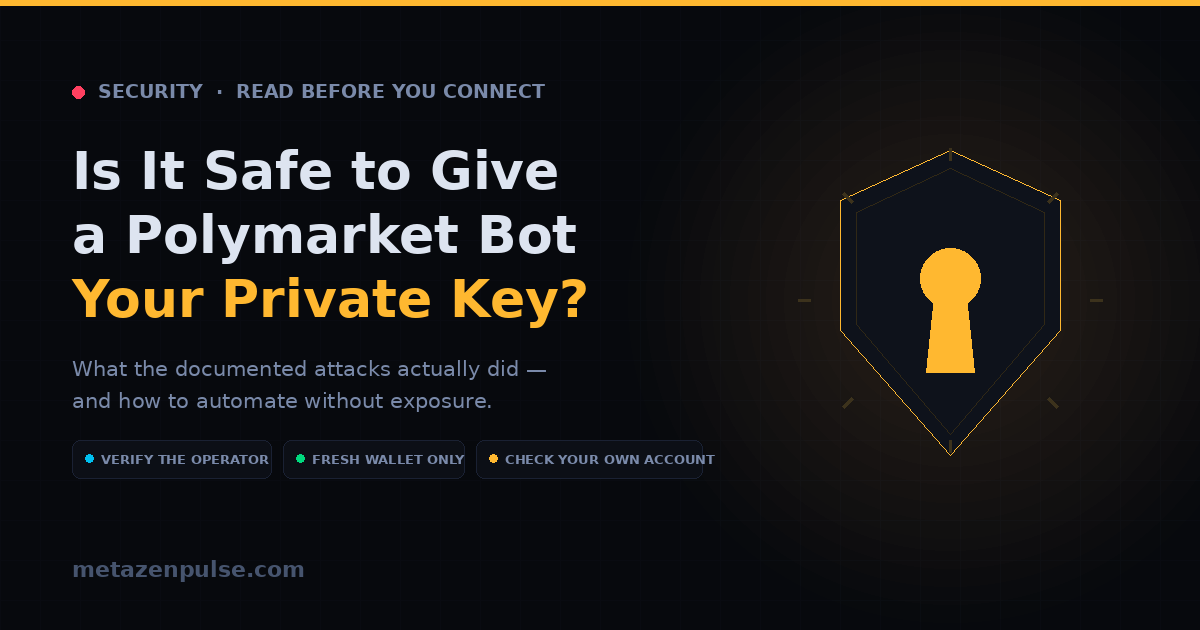 Is it safe to give a Polymarket bot your private key — security guide for automated prediction market trading